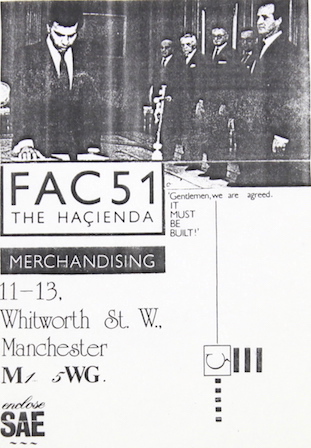 Gentlemen we are agreed, it must be built - FAC 51 The Hacienda merchandise flyer