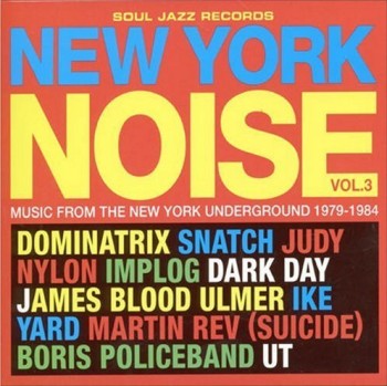 New York Noise Vol. 3: Music From The New York Underground 1977 - 1984 (Soul Jazz); front cover detail