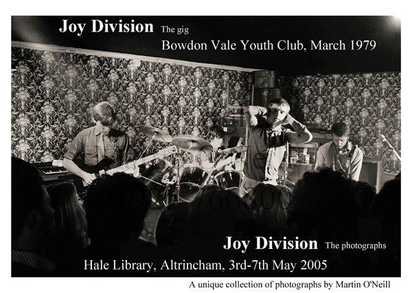 Joy Division - the photographs; Hale Library, Altrincham, 3rd - 7th May 2005