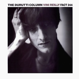 FACT 244 THE DURUTTI COLUMN Vini Reilly